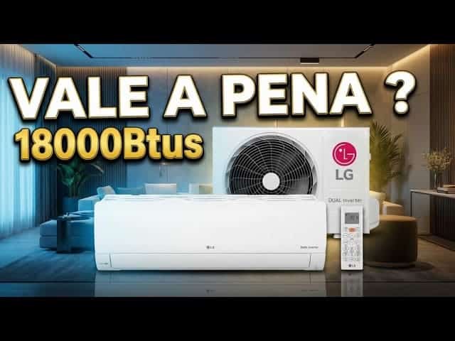 LG Dual Inverter 18000 BTUs é bom Review completo, consumo real e se vale a pena